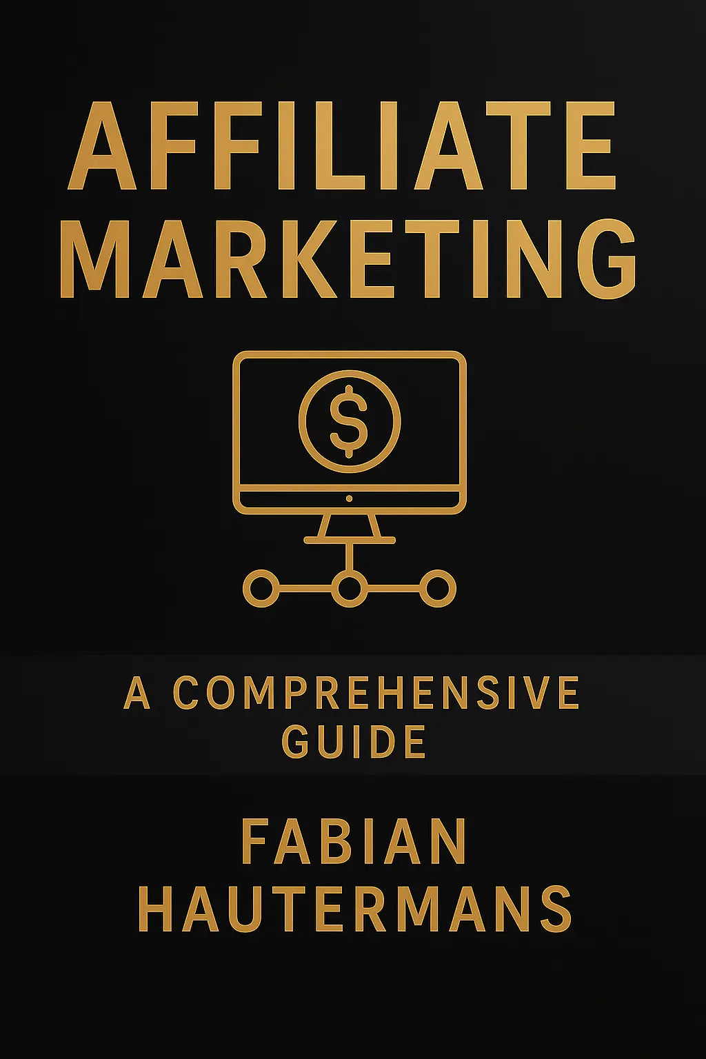 Affiliate Marketing Mastery: Foundations Fabian Hautermans - Online Bildung & Coaching
