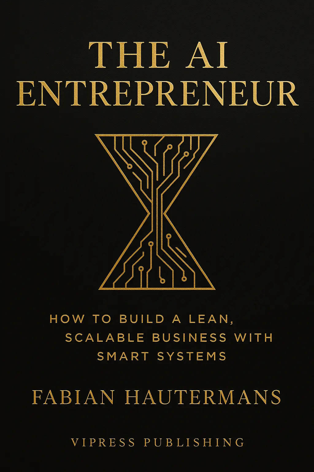 The AI Entrepreneur: How to Build a Lean, Scalable Business with Smart Systems Fabian Hautermans - Online Bildung & Coaching