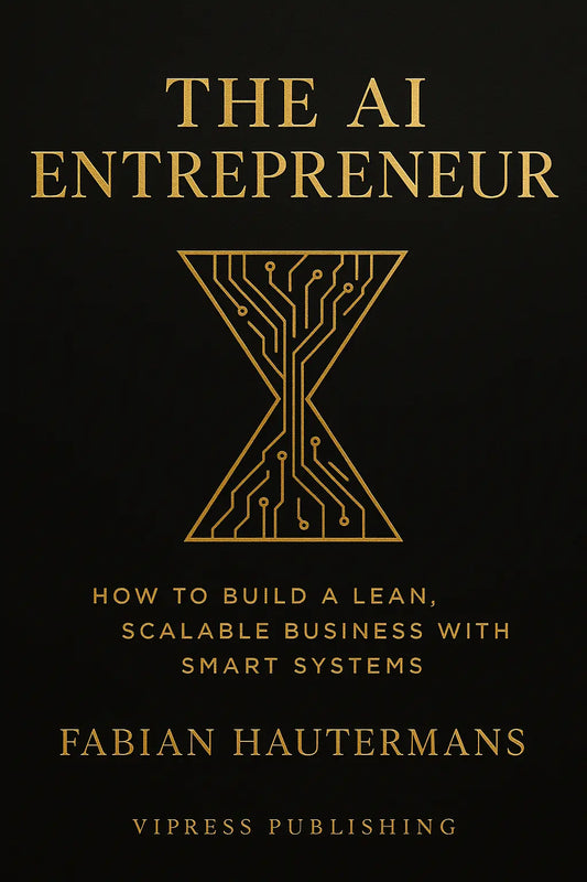 The AI Entrepreneur: How to Build a Lean, Scalable Business with Smart Systems Fabian Hautermans - Online Bildung & Coaching